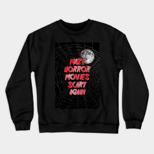 Make Horror Movies Scary Again. Crewneck Sweatshirt